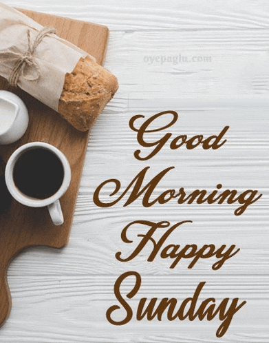 a good morning happy sunday greeting card with a cup of coffee and a loaf of bread