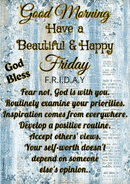 good morning have a beautiful and happy friday god bless