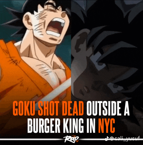 goku shot dead outside a burger king in nyc according to the caption