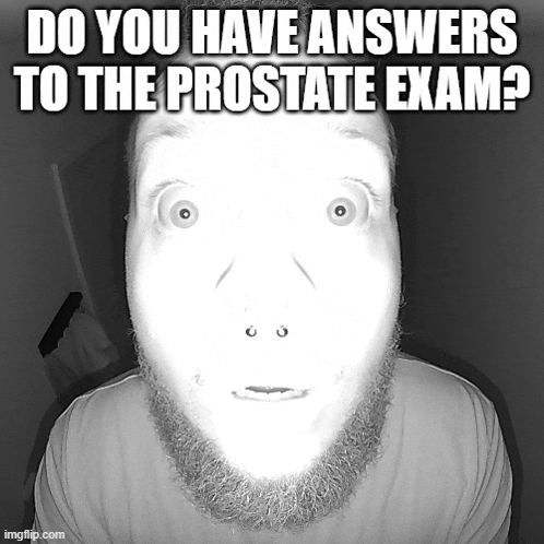 a black and white photo of a man with a beard and the caption " do you have answers to the prostate exam "