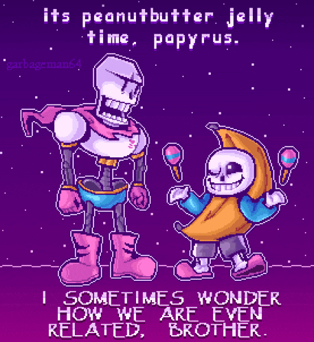 a pixel art drawing of papyrus and sans with the words " i sometimes wonder how we are even related "