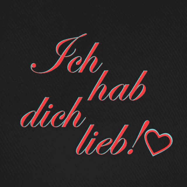 a black background with the words ich hab dich lieb