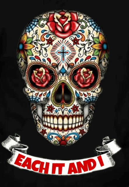 a day of the dead sugar skull with the words " each it and i " below it