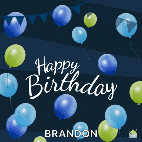 a birthday card for brandon with blue and green balloons in the background