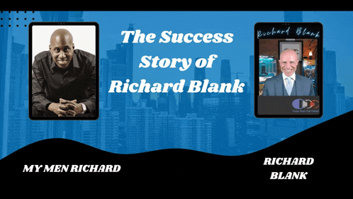 the success story of richard blank by my men richard and richard blank