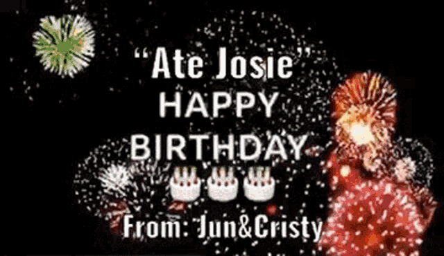 a birthday card for ate josie with fireworks behind it