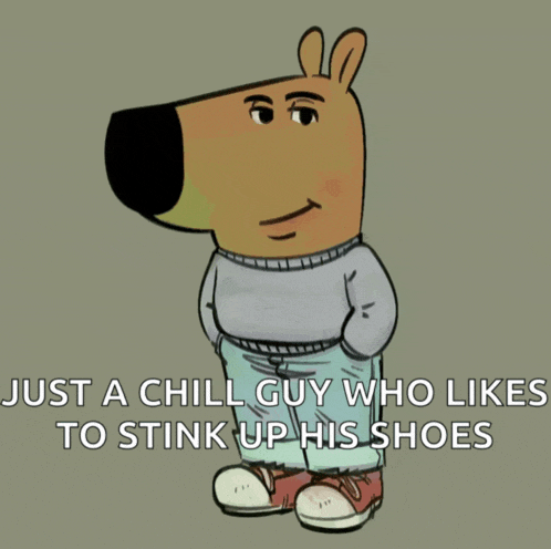 a cartoon character with the words just a chill guy who likes to stink up his shoes on the bottom