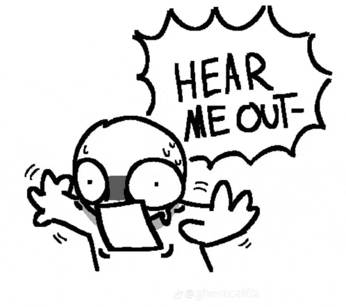 a black and white drawing of a person saying `` hear me out ''