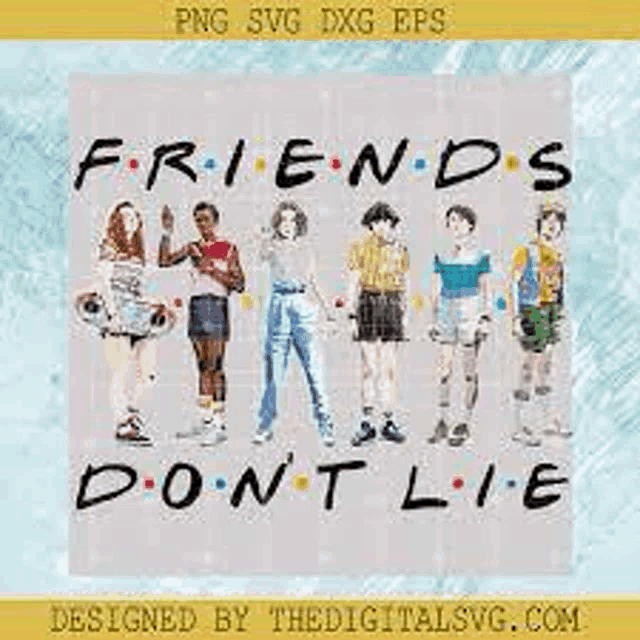 a group of people standing next to each other with the words `` friends don t lie '' .