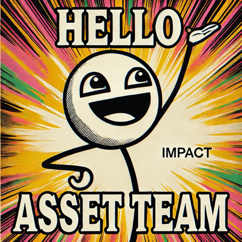 a poster that says hello asset team