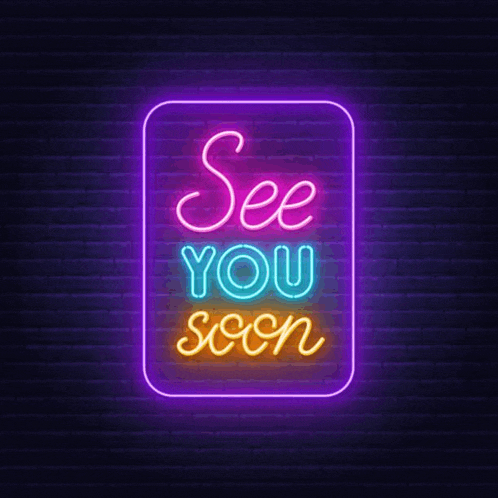 a neon sign that says " see you soon " on a brick wall