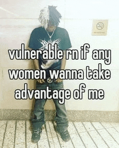 a man is standing in front of a wall with the words `` vulnerable rn if any women wanna take advantage of me ''