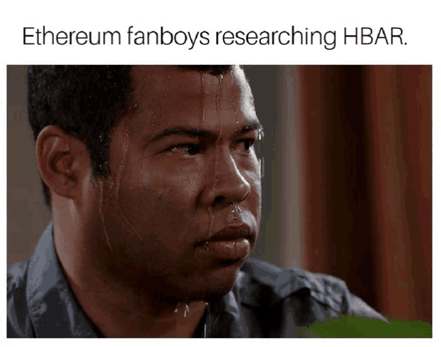 a man with sweat coming out of his face and the words ethereum fanboys researching hbar on the bottom