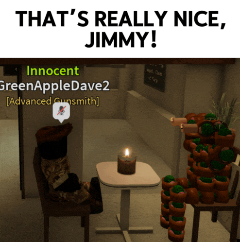 a screenshot of a video game with the words that 's really nice jimmy on top