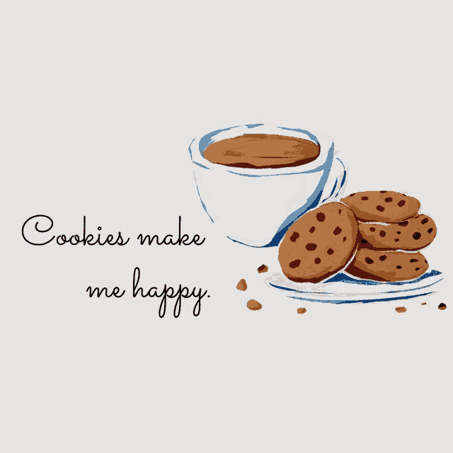 a cup of coffee and a plate of cookies with the words " cookies make me happy " on the bottom