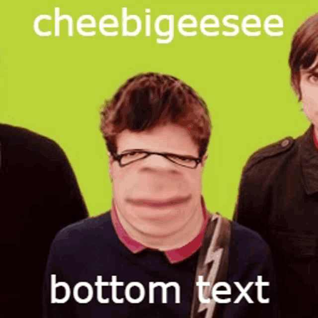 a cheebigeesee bottom text meme with a picture of a man