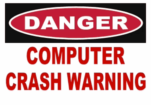 a sign that says danger computer crash warning in red