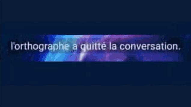 a blue background with the words l' orthographe a quitte la conversation