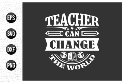 Teacher Typographic Quotes T-Shirt Design