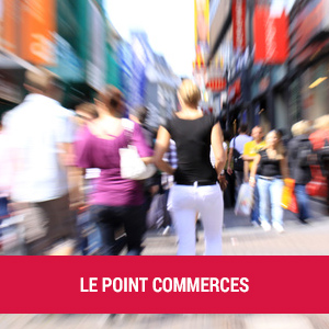 Ouvertures et fermetures : le point Commerces