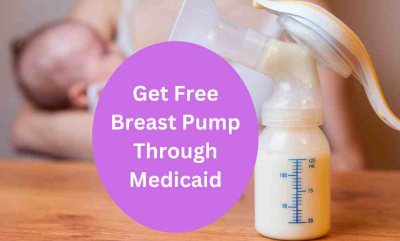 How to Get Free Breast Pump Through Medicaid: Easiest Way