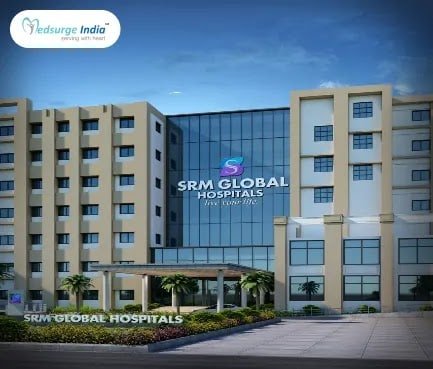 SRM Global Hospital, Chennai