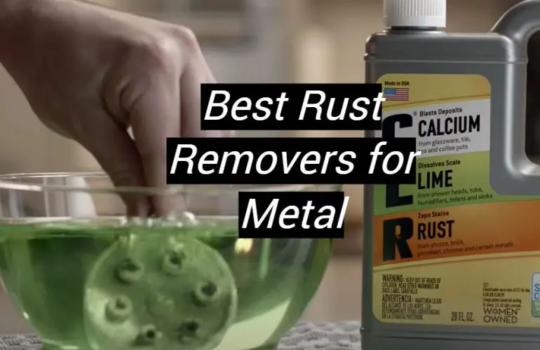 5 Best Rust Removers for Metal