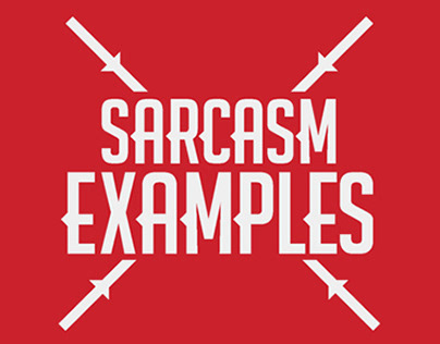 Sarcasm Examples on Behance