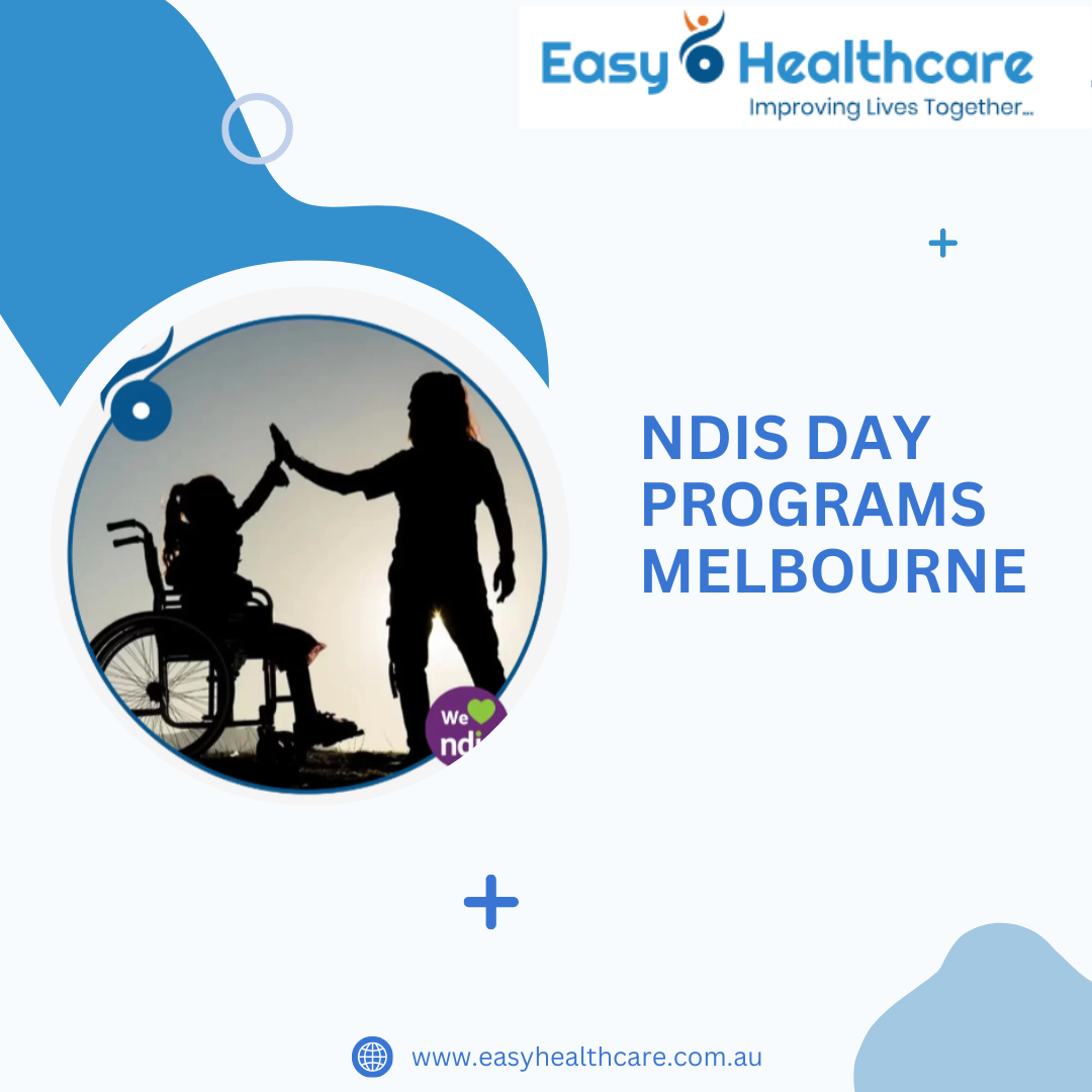 NDIS Day Programs Melbourne - easyhealthcare - Medium