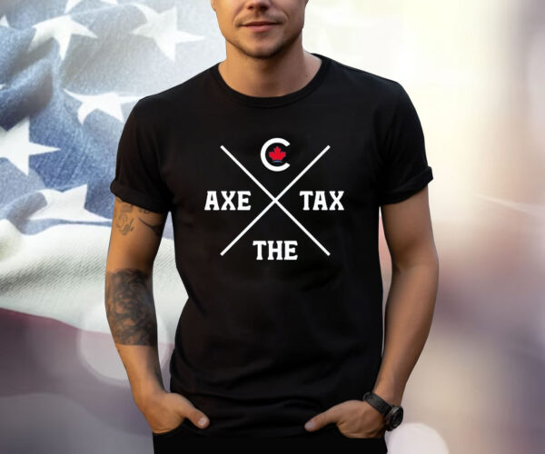 Conservative Party Of Canada Axe The Tax Shirts