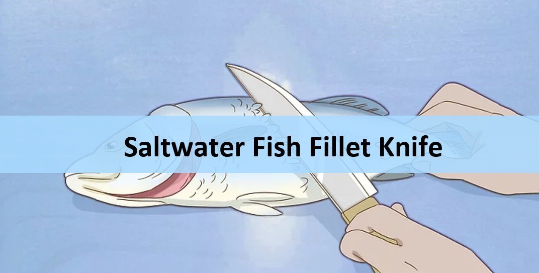 Best Fillet Knife for Saltwater Fish (Featured Image)