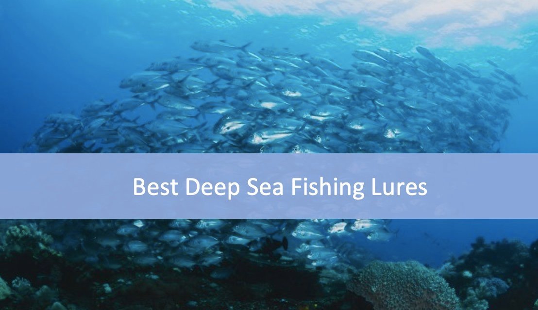 Best Deep Sea Fishing Lures