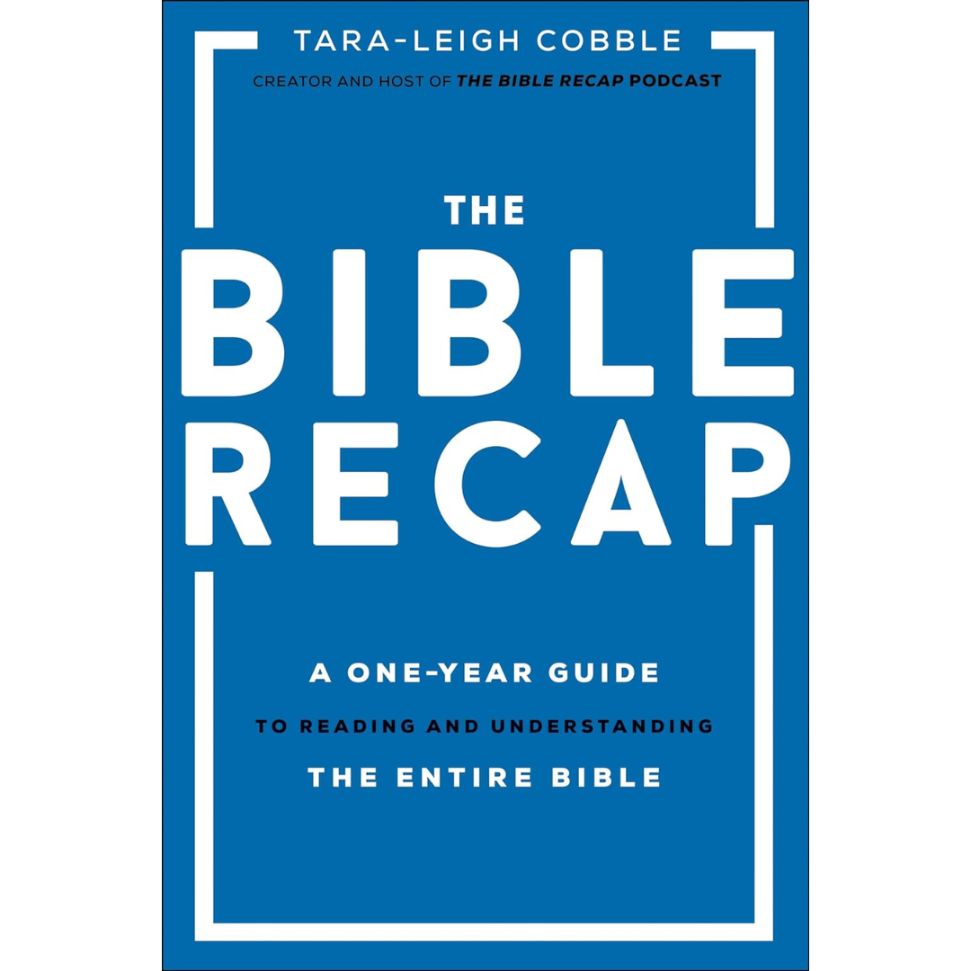 The Bible Recap: A One-Year Guide to Reading and Understanding the Entire Bible