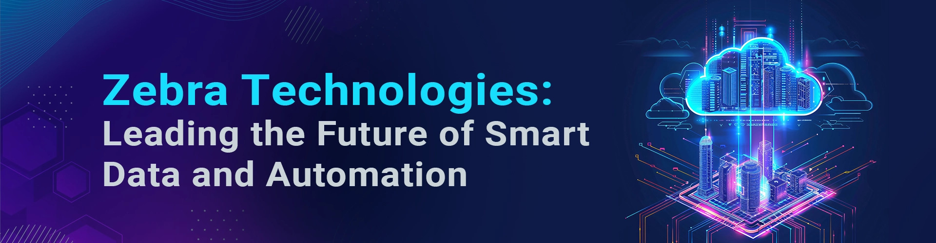 Zebra Technologies: Leading the Future of Smart Data and Automation