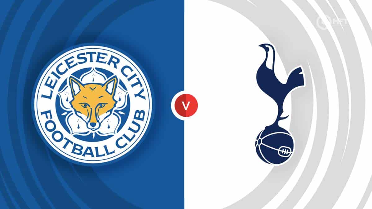 Leicester City vs Tottenham Hotspur Prediction and Betting Tips