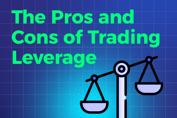 The Pros and Cons of Trading Leverage: Is it Worth the Risk?