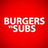 Burgers Vs Subs