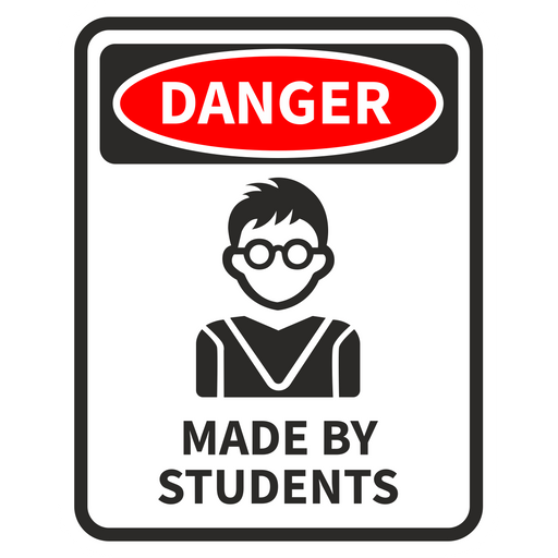 Danger Made by Students Sticker