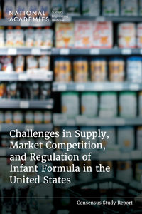 Challenges in Supply, Market Competition, and Regulation of Infant Formula in the United States