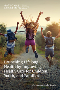 Launching Lifelong Health by Improving Health Care for Children, Youth, and Families