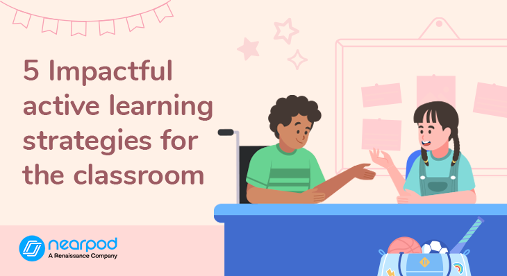 5 Impactful active learning strategies for the classroom