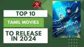 Top 10 Tamil Movies To Release In 2024