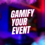 Gamify your event