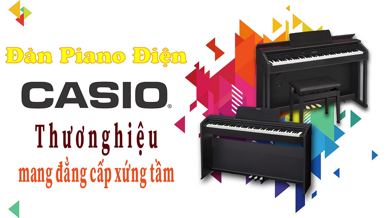 Đàn Piano Điện Casio – Thương Hiệu Mang Đẳng Cấp Xứng Tầm