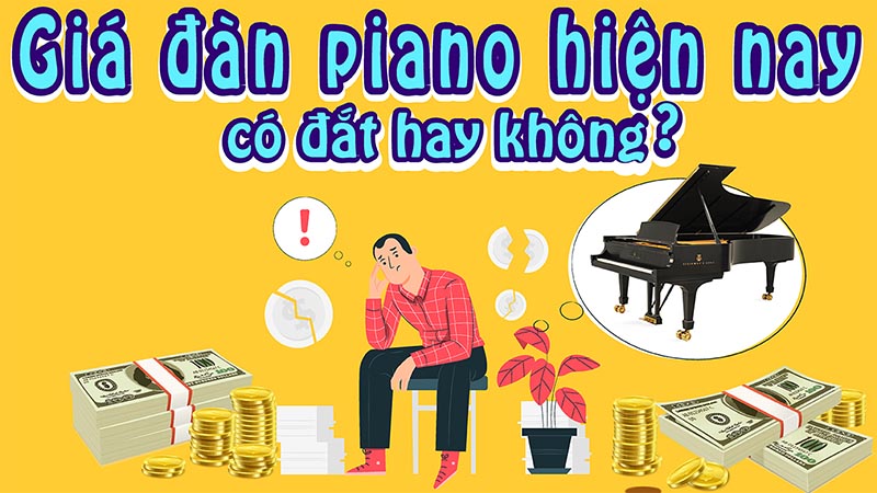 Giá Đàn Piano Các Loại từ A Đến Z Trên Thị Trường Hiện Nay