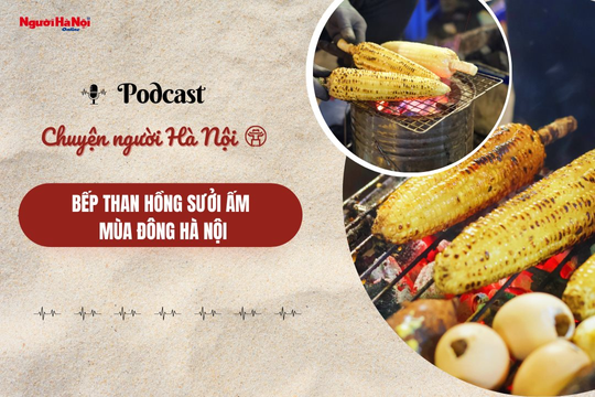 [Podcast] Ngô nướng – Món quà ấm áp của mùa đông Hà Nội