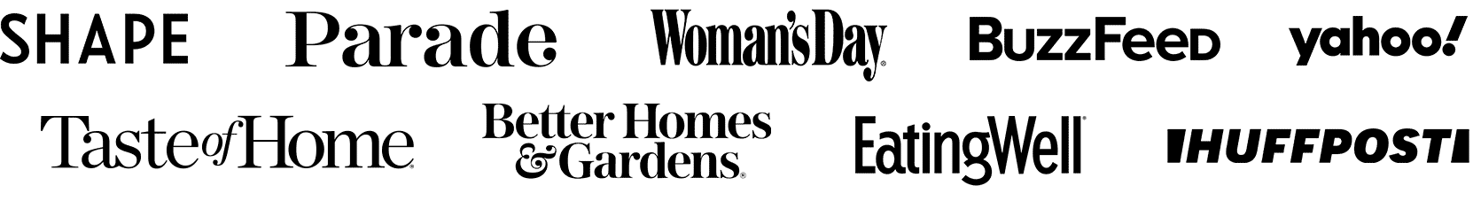 Press logos: Shape, Parade, Woman's Day, Buzzfeed, Yahoo, Taste of Home, Better Homes, Eating Well, Huffpost.