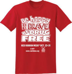 Be Happy. Be Brave. Be Drug Free.™ T-Shirts Red Ribbon Week