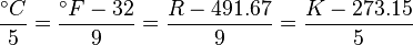 \frac{^{\circ}C}{5}=\frac{^{\circ}F-32}{9}=\frac{R-491.67}{9}=\frac{K-273.15}{5}