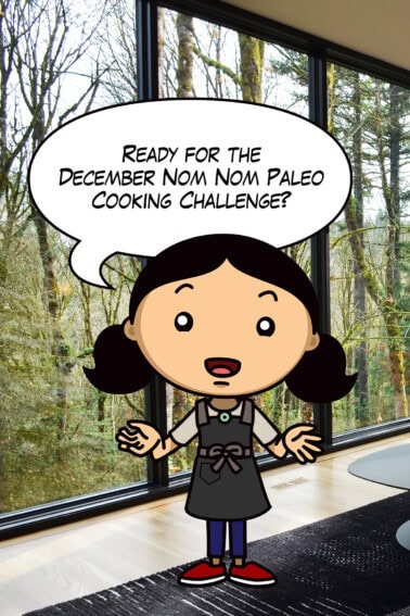 A cartoon Michelle Tam is announcing the December Nom Nom Paleo cooking challenge in front of a window overlooking a forest in the winter time.